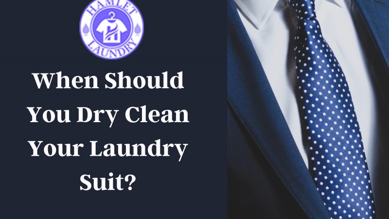 When Should You Dry Clean Your Laundry Suit?