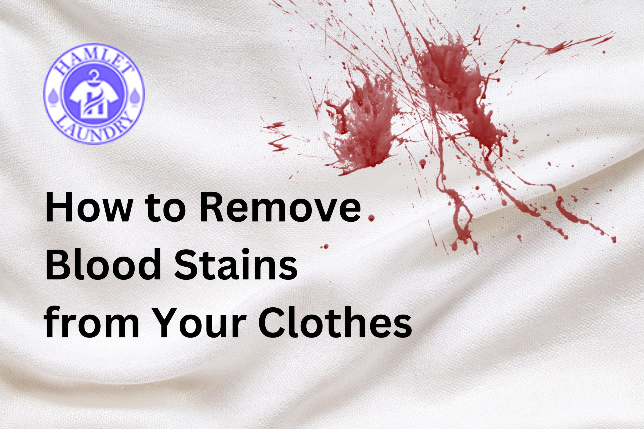 How To Remove Blood Stains From Your Clothes